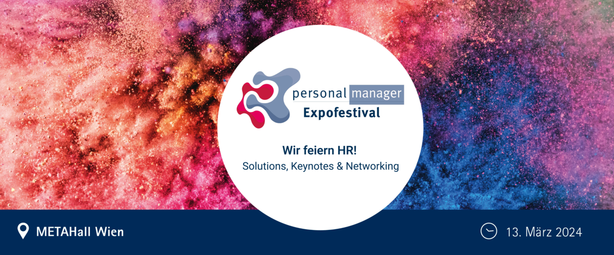 Bunter Banner, in der Mitte eine weißer Kreis darin steht, Personal Manager Expofestival - Wir freiern HR! Solutions, Keynotes & Networking, Standort: MetaHall Wien, Datum: 13.03.2024